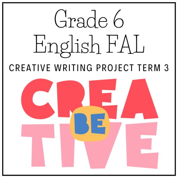 Grade 6 English FAL Term 3 2026 Creative Writing Project