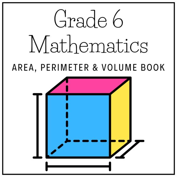 Grade 6 Mathematics Term 3 2026 Area, Perimeter & Volume Book