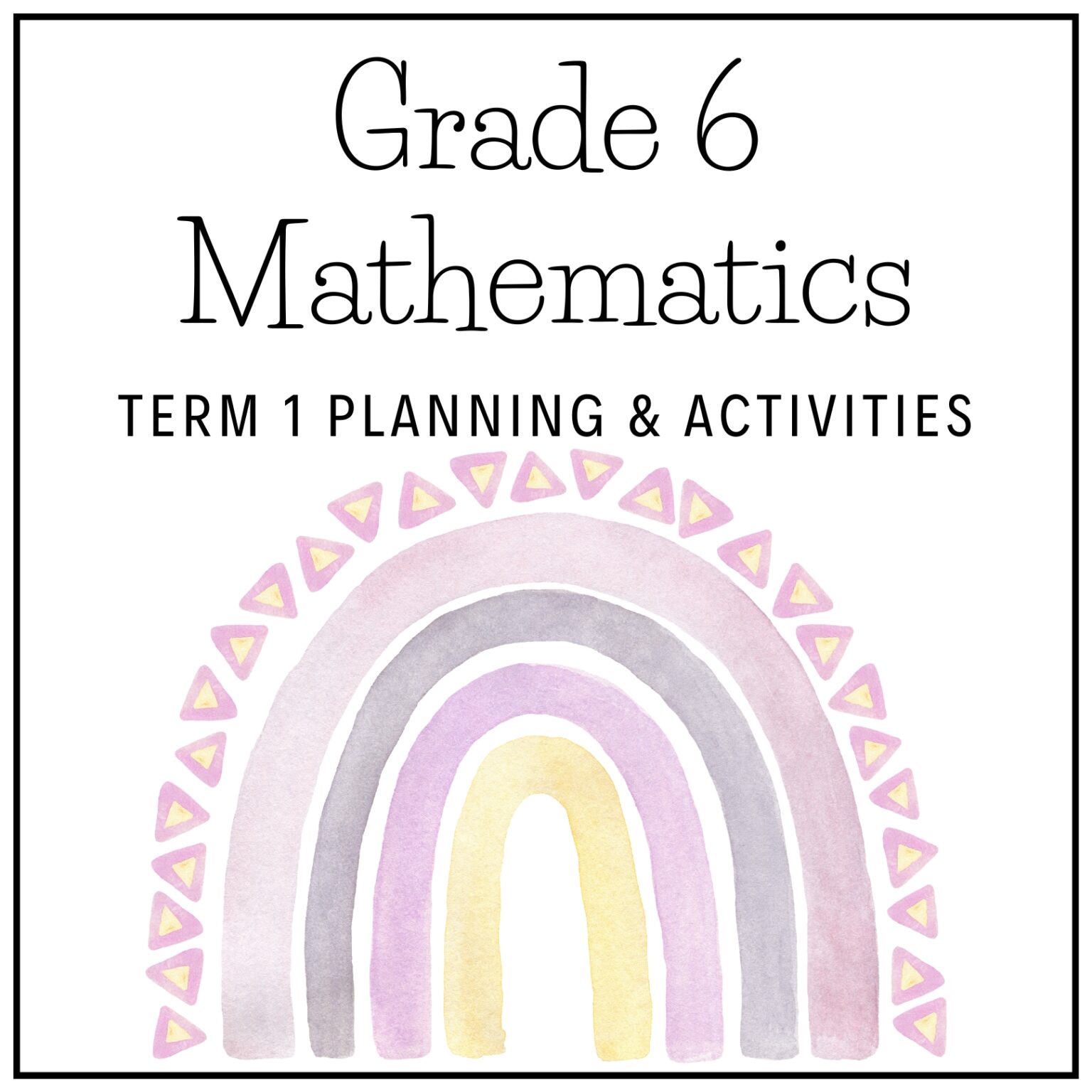Grade 6 Mathematics Term 1 2026 Planning & Activities – teacherslighthouse